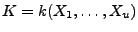 $ K = k(X_1, \dots, X_u)$