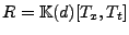 $ R={\mathbb{K}}(d)[T_x,T_t]$