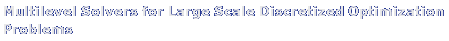 Multilevel Solvers for Large Scale Discretized Optimization Problems